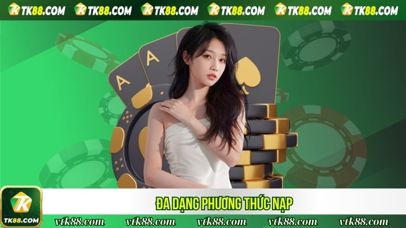 Đa dạng phương thức nạp