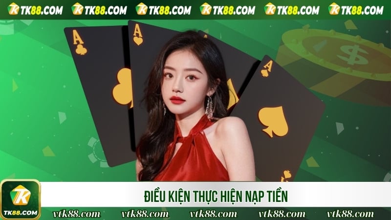 Điều kiện thực hiện nạp tiền