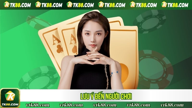 Lưu ý đến người chơi